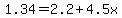 1.34=+2.2%2B4.5x