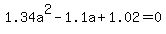1.34a%5E2+-1.1a+%2B+1.02+=+0