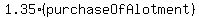 1.35%2A%28purchaseOfAlotment%29