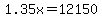 1.35x=12150