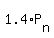 1.4%2AP%5Bn%5D