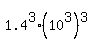 1.4%5E3+%2A+%2810%5E3%29%5E3