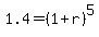 1.4+=+%281+%2B+r%29%5E5