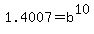 1.4007=b%5E10