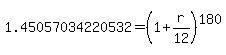 1.45057034220532=%281%2Br%2F12%29%5E180
