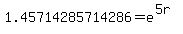 1.45714285714286+=+e%5E%285r%29