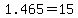 1.465=15