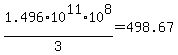 1.496%2A10%5E11%2F3.0%2A10%5E8=498.67