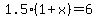 1.5%281%2Bx%29=6