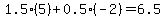 1.5%285%29+%2B+0.5%28-2%29+=+6.5