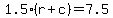 1.5%28r%2Bc%29+=+7.5