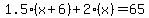 1.5%28x%2B6%29%2B2%28x%29+=+65