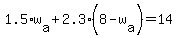 1.5%2Aw%5Ba%5D%2B2.3%2A%288-w%5Ba%5D%29=14