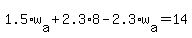 1.5%2Aw%5Ba%5D%2B2.3%2A8-2.3%2Aw%5Ba%5D=14