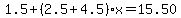 1.5%2B%282.5%2B4.5%29x=15.50