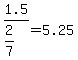 1.5%2F%282%2F7%29=5.25