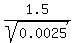 1.5%2Fsqrt%280.0025%29