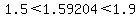1.5%3C1.59204%3C1.9