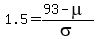 1.5=%2893-mu%29%2Fsigma