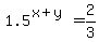 1.5%5E%28x%2By%29+=+2%2F3