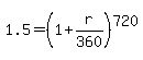 1.5+=+%281%2Br%2F360%29%5E720