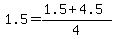 1.5+=+%281.5%2B4.5%29%2F4