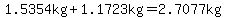 1.5354kg%2B1.1723kg=2.7077kg