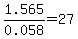 1.565%2F0.058+=+27