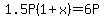 1.5P%281%2Bx%29=6P