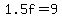 1.5f+=+9