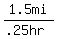 1.5mi%2F%28.25hr%29