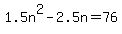 1.5n%5E2-2.5n+=+76