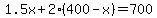 1.5x%2B2%28400-x%29=700