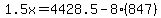 1.5x+=+4428.5-8%28847%29