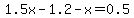 1.5x+-1.2+-+x+=+0.5