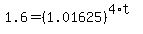 1.6=%281.01625%29%5E%284%2At%29