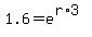 1.6=e%5E%28r%2A3%29
