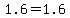 1.6+=+1.6