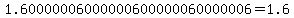 1.60000006000000600000060000006+=1.6