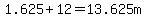 1.625%2B12=13.625m