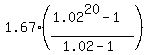 1.67%2A%28%281.02%5E20-1%29%2F%281.02-1%29%29