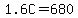 1.6C+=+680