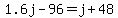 1.6j-96=j%2B48