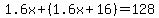 1.6x%2B%281.6x%2B16%29=128