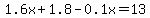 1.6x+%2B+1.8-0.1x+=+13