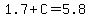 1.7%2BC=5.8