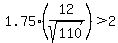 1.75%2812%2Fsqrt%28110%29%29+%3E+2