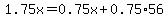 1.75x=0.75x%2B0.75%2A56