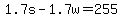 1.7s+-+1.7w+=+255