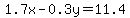 1.7x-0.3y+=+11.4